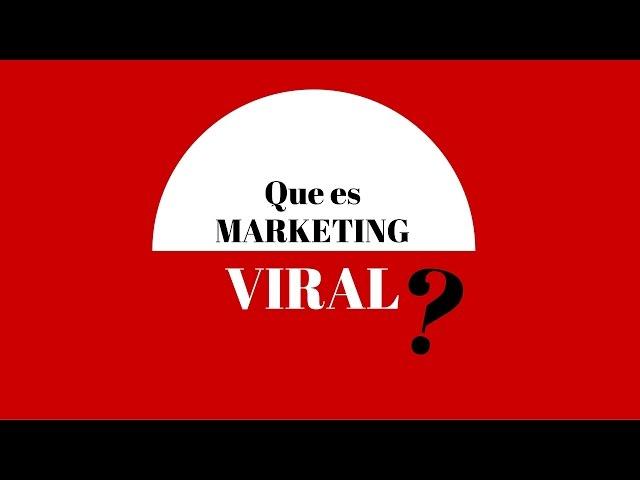 Qué es El Marketing Viral?