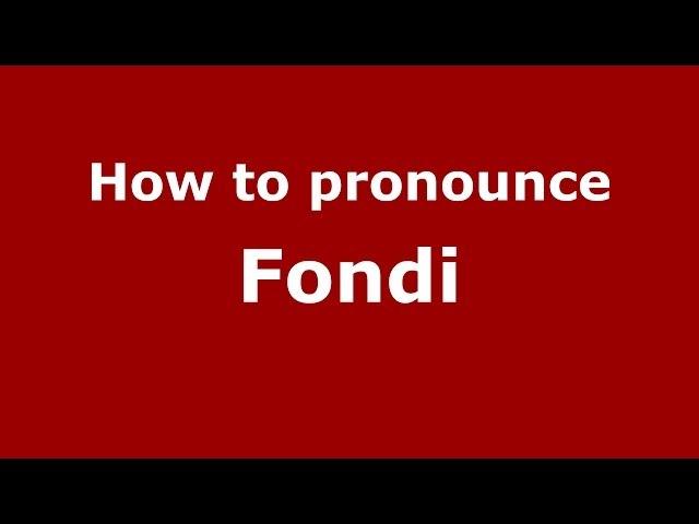 How to pronounce Fondi (Italian/Italy) - PronounceNames.com