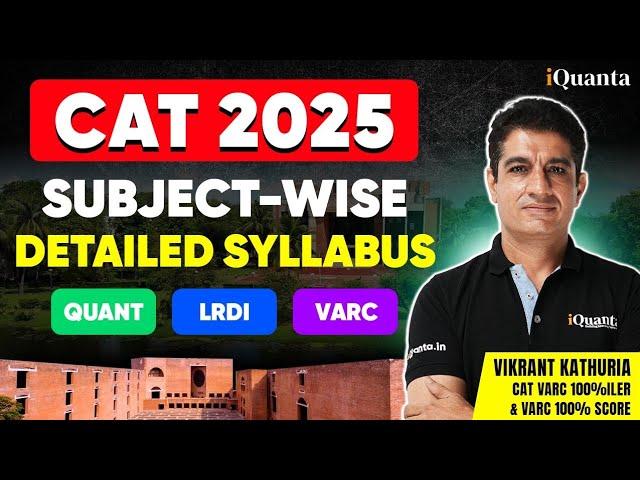 CAT Syllabus 2025: Subject Wise Syllabus Strategy | CAT Exam Full Details & Preparation