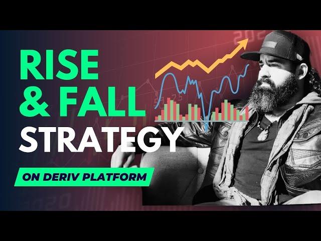 Unlocking the Secrets: Rise and Fall Strategy on Deriv 