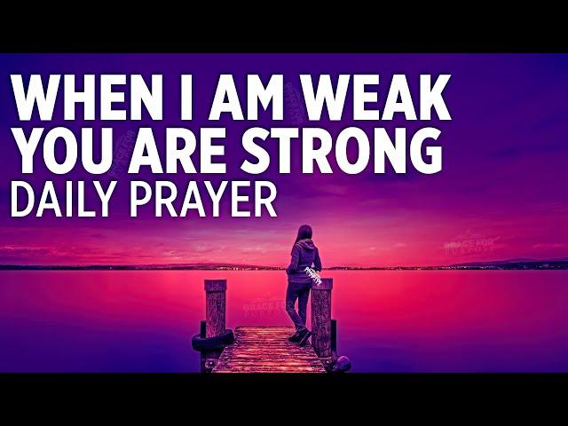 A DAILY PRAYER | God Will Give You The Strength You Need!