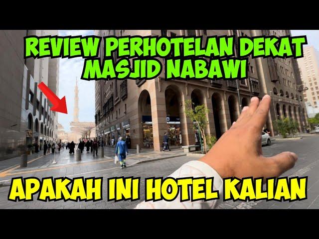 REVIEW PERHOTELAN DEKAT MASJID NABAWI YANG BIASA DI TEMPATI JAMAAH HAJI & UMROH INDONESIA