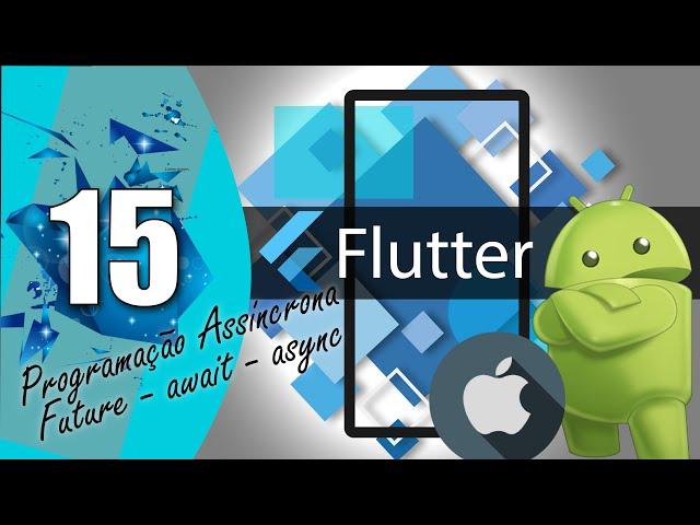 Flutter - Entenda o que é e para que serve a programação assíncrona e o que é Future, async e await.