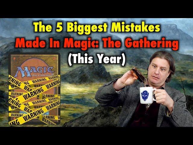 The 5 Biggest Mistakes Wizards of the Coast Made In Magic: The Gathering (2018)