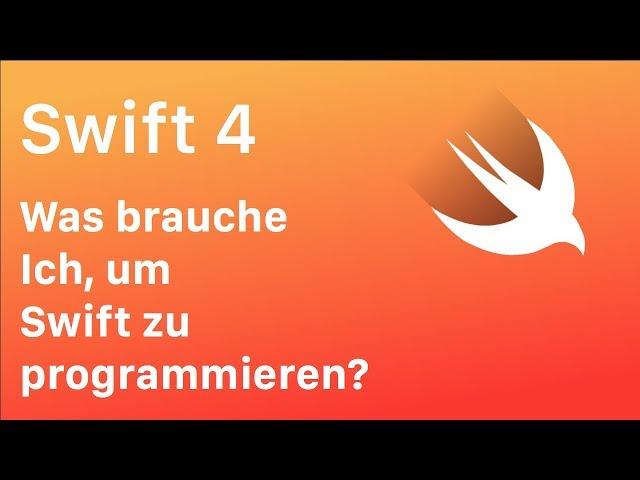 Swift 4: Was brauche Ich, um Swift zu programmieren?  [German / Deutsch]