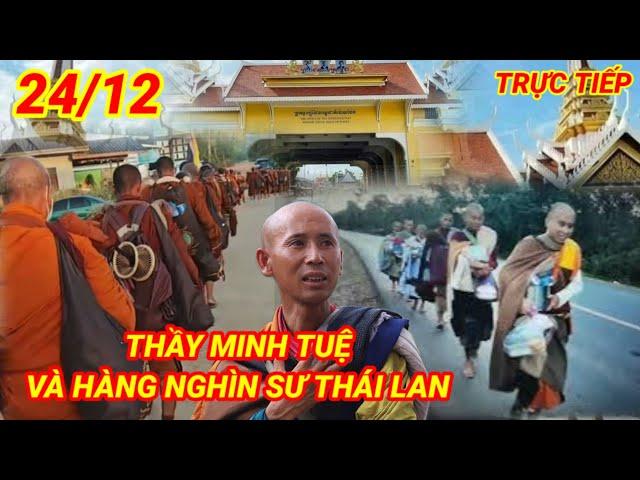 TRỰC TIẾP: Hàng Nghìn Nhà Sư Thái Lan Bộ Hành Đón Đầu Khi Thầy Minh Tuệ Đến