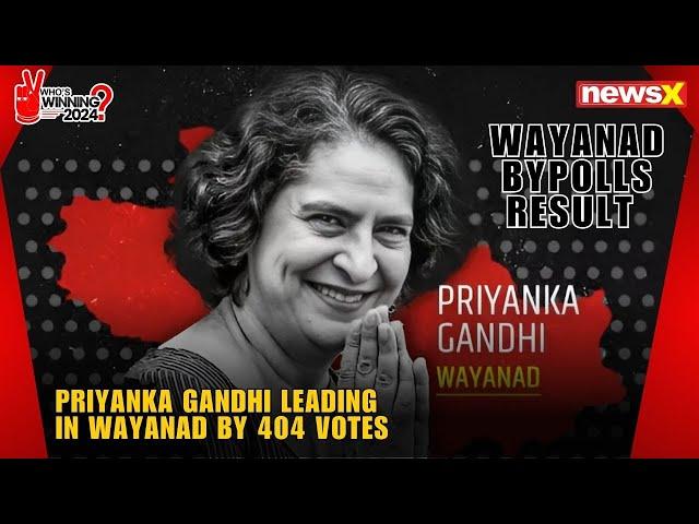 Wayanad Bypolls Result | Priyanka Gandhi Leading In Wayanad By 404 Votes | NewsX