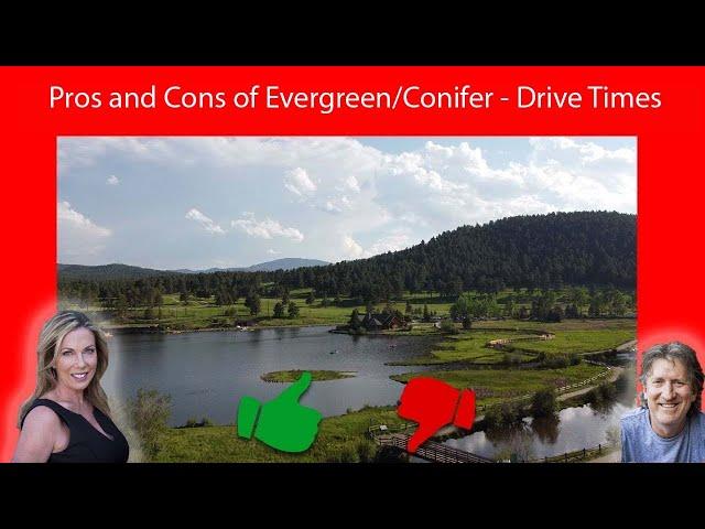 Pros and Cons - Evergreen and Conifer Drive Time Consideration