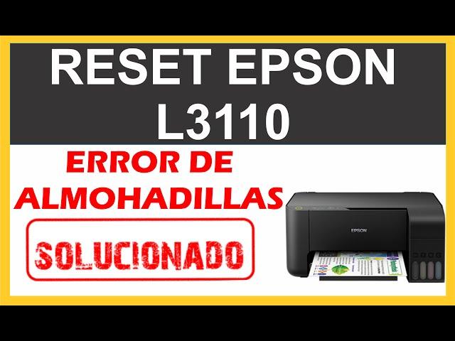 Solucionar ERROR DE ALMOHADILLAS Impresora Epson L3110-  RESET CONTADOR