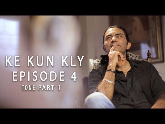 Sajjad Ali's KE KUN KLY - Episode 4 - TONE (Part One)