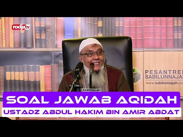 Soal Jawab Aqidah | Ustadz Abdul Hakim bin Amir Abdat