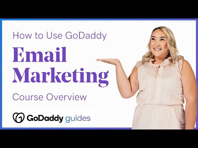 Getting Started with GoDaddy Email Marketing: Course Overview