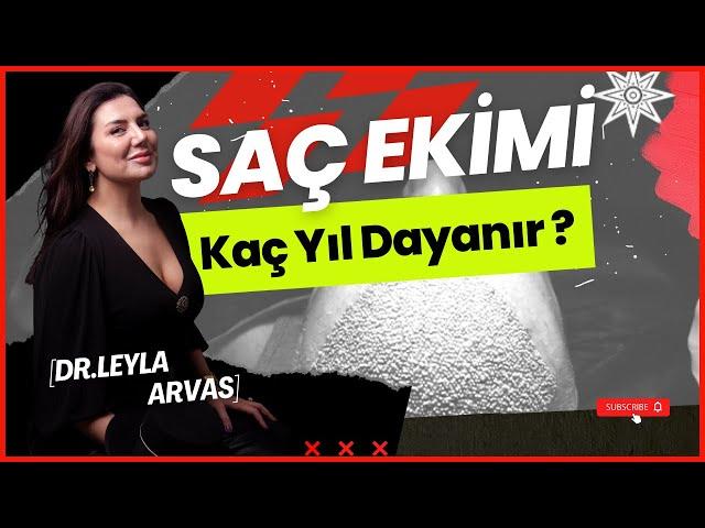 Saç Ekimi Kaç Yıl Dayanır ? |  Op. Dr. Leyla ARVAS