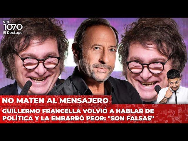 Guillermo Francella volvió a hablar de política y la embarró peor: "Son falsas"