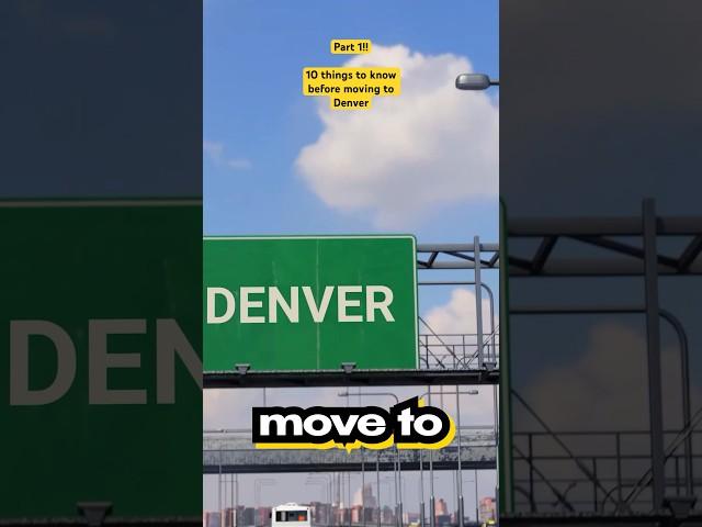 10 things to know before moving to Denver. Part 1. #denverliving #movingtodenver