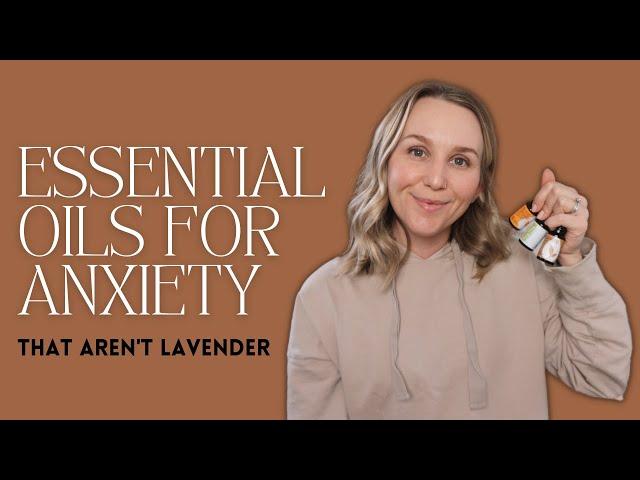 Essential Oils for Anxiety | Torey Noora