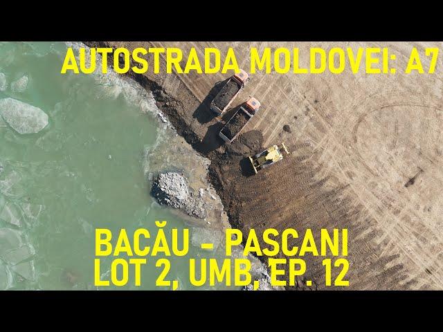 Autostrada A7 - Bacău - Pașcani, Lot 2, Lucrări Nod Roman Vest, UMB [24.02.2025 / Ep. 12 - 21.60%]