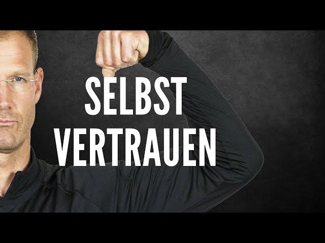 Enormes SELBSTVERTRAUEN aufbauen mit diesen TIPPS