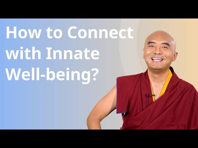 How to Connect with Innate Well-being with Yongey Mingyur Rinpoche