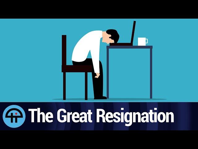 The Great Resignation