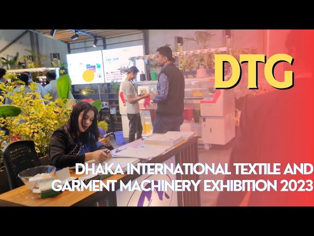 DTG-Dhaka International Textile and Garment Machinery Exhibition 2023Bangabandhu int Conf: Cen- BICC