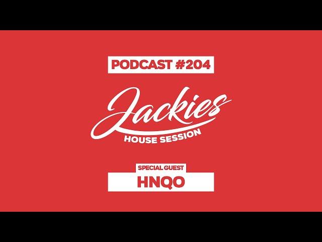 HNQO - Jackies Music House Session Podcast #204