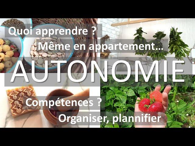 Autonomie - Par quoi commencer quand on a pas encore changé de vie ? Quelles compétences acquérir ?