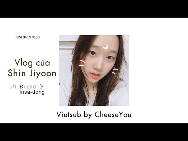 [VIETSUB] 190220 FAVEGIRLS VLOG Shin Jiyoon Vlog  #1 Insa-dong Tour