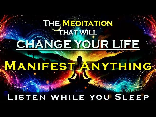 The Meditation that will Change your Life ~ Manifest Anything ~ Listen for 30 Nights