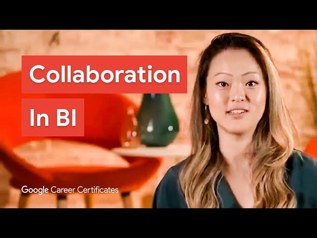 Why Collaboration is Key for Business Intelligence | Google Business Intelligence Certificate