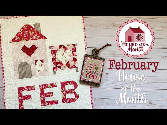   February 2023 House of the Month Series is live!   (Cross stitch & Quilting)