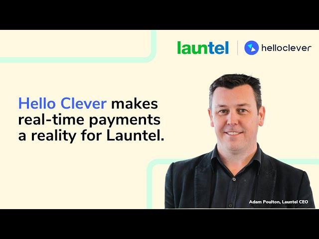 Hello Clever makes real-time payments a reality in a first for Launtel customers