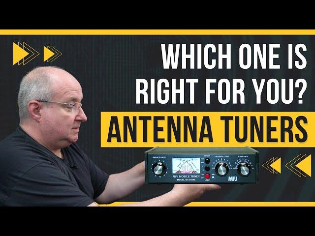 ANTENNA TUNERS - Which one is right for you?