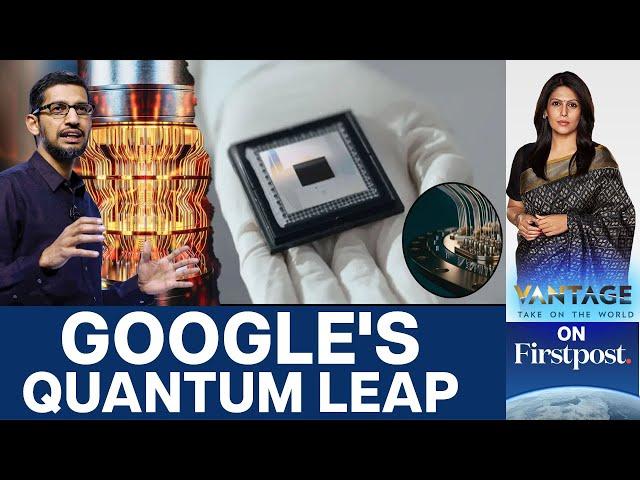 10 Septillion Years vs 5 Minutes: Google's "Mindboggling" New Chip | Vantage with Palki Sharma