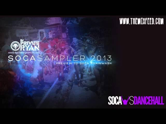 DJ Private Ryan - Soca Sampler 2013 Preview [TRINIDAD CARNIVAL 2013 SOCA MIX DOWNLOAD]