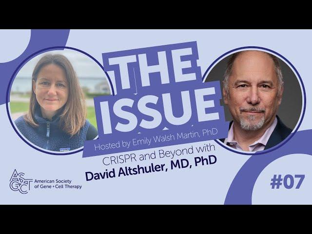 CRISPR and Beyond with Vertex CSO David Altshuler, MD, PhD—ASGCT's The Issue