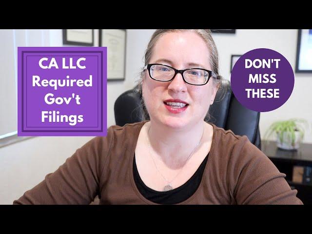 CA LLC: Required Govt Filings Every Year, Quarter, Month, ... | don't miss these legal requirements!