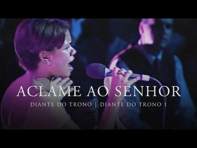 Aclame ao Senhor | DVD Diante do Trono 1 | Diante do Trono