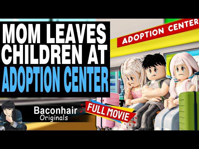 Mom Gets Fed Up With Children And Leaves Them At Adoption Cente, FULL MOVIE | roblox brookhaven rp