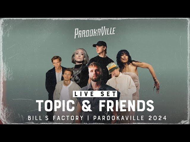 PAROOKAVILLE 2024 | TOPIC & FRIENDS