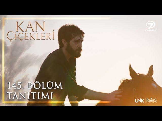 Kan Çiçekleri 145. Bölüm Tanıtımı (2. Sezon İlk Fragman)