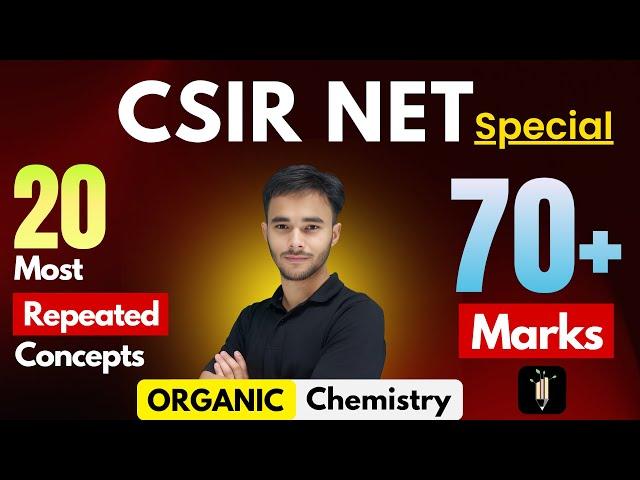 30 Concepts 70+ Marks  | Organic Chemistry CSIR NET Special