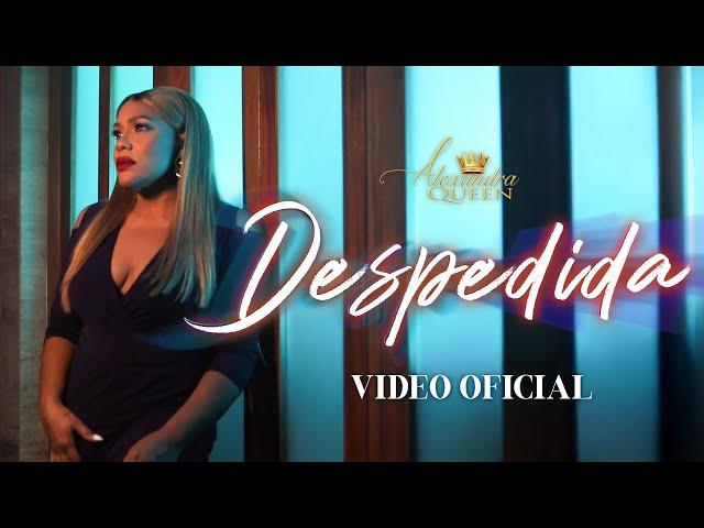 Alexandra Queen - Despedida (Video Oficial)