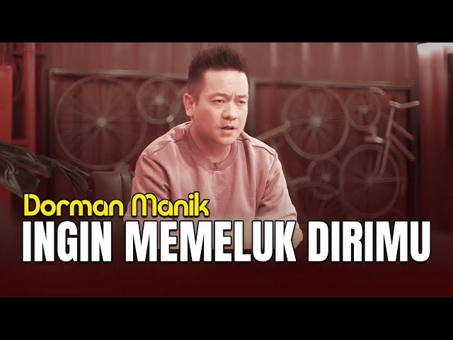 Dorman Manik - INGIN MEMELUK DIRIMU (Official Lyrics Video)