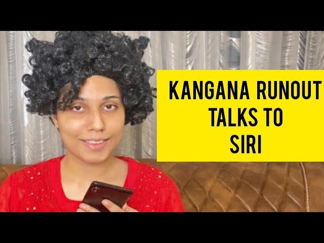 Kangana Runout talks to Siri | Saloni Gaur | salonayyy