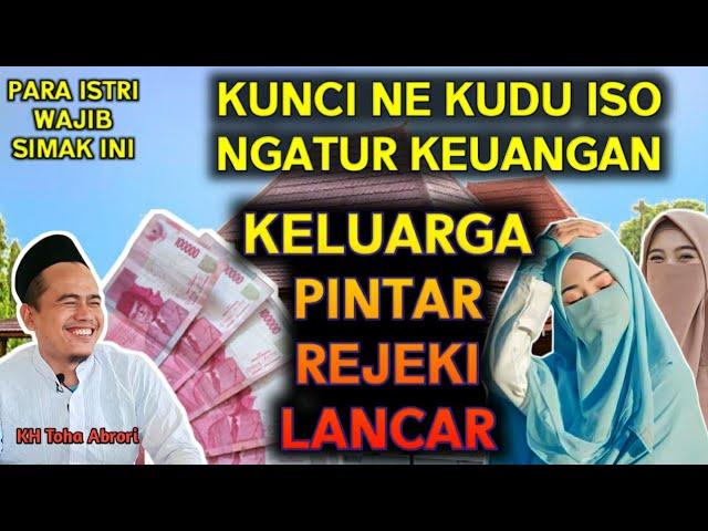 Keluarga Pintar Rejeki Lancar (Versi Full) - Ustadz Toha Abrori