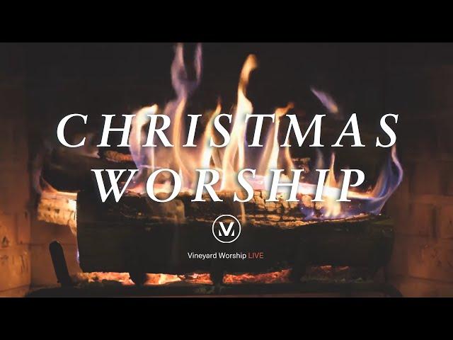 Non-Stop Christmas Worship Music - 2+ Hours of Music with Crackling Fire Yule Log | Vineyard Worship