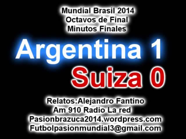 (Gran Relato) Argentina 1 Suiza 0 (Relato Alejandro Fantino) Mundial Brasil 2014