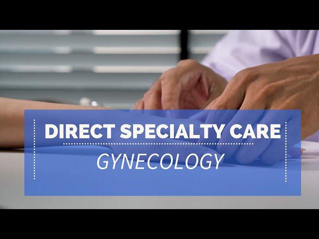 Direct Specialty Care in Gynecology and Women's Health