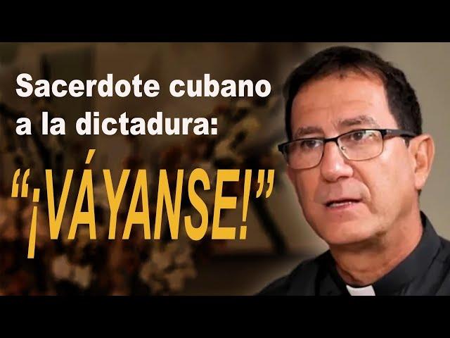 ¿Qué pasa cuando un sacerdote cubano se enfrenta a la dictadura?